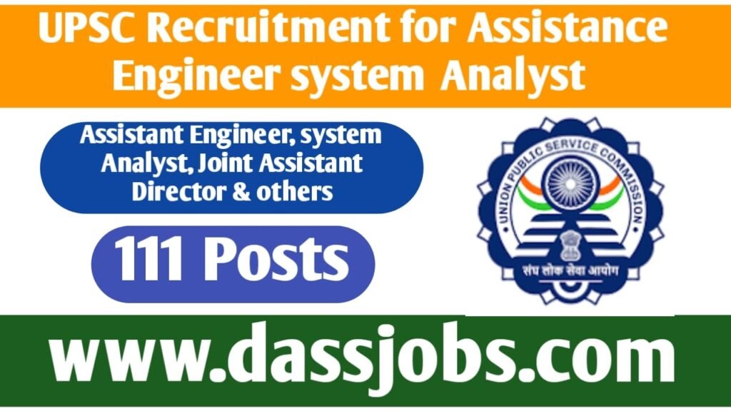 UPSC Recruitment for Assistant Engineer System Analyst and More Apply Soon for 111 Posts