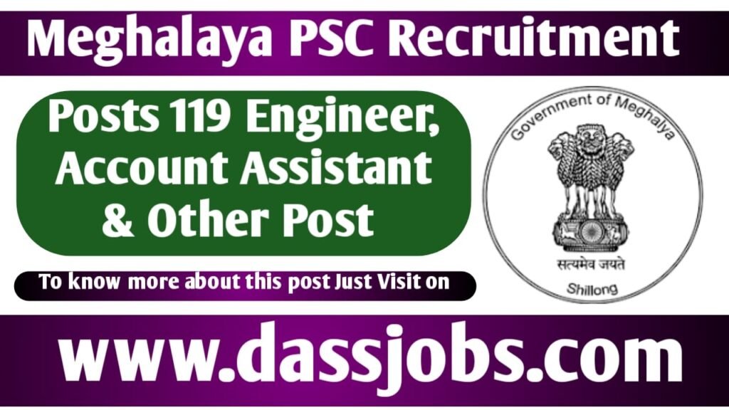 Meghalaya PSC Recruitment For 119 Junior Engineer, Accounts Assistant & Other Posts 2025 Apply Soon